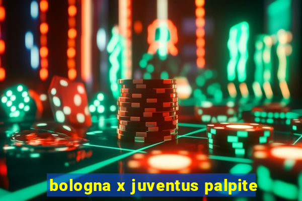 bologna x juventus palpite